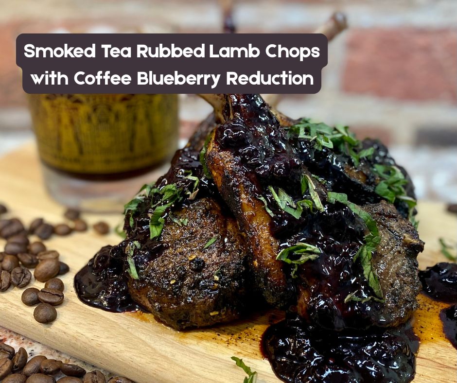 Smoked Tea Rubbed Lamb Chops with Coffee Blueberry Reduction: Elegant, Bold, and Unexpectedly Easy