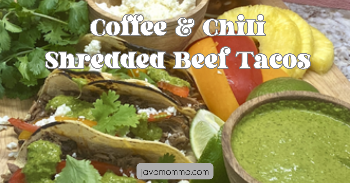 Close-up of Coffee & Chili Shredded Beef Tacos loaded with queso fresco and fresh Mojo Verde, served on warm tortillas for the ultimate Taco Tuesday feast.
