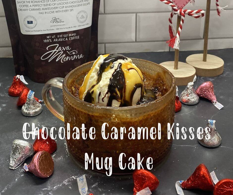 Chocolate Caramel Kisses Mug Cake – A 5-Minute Dessert for True Indulgence - Java Momma