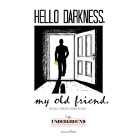 Thumbnail for A silhouette holding a coffee cup walks through an open door. Above: HELLO DARKNESS. Below: my old friend. SINGLE ORIGIN DARK ROAST with dark chocolate notes. Underground logo at the bottom. Product: Hello Darkness My Old Friend – Bold Guatemalan Dark Roast Coffee.