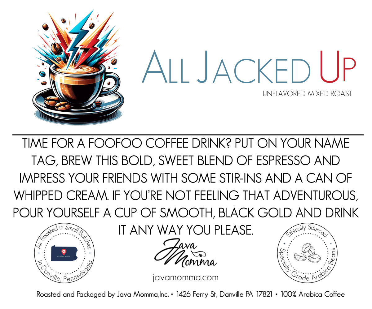 All Jacked Up Espresso Blend - Java Momma