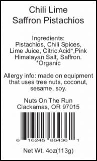 Product label for Chili Lime Saffron Pistachiosš¶ļø ā Spicy, Tangy & Totally Addictive. Includes ingredients, allergy info, barcode, Nuts On The Run brand, Clackamas, OR location, and net weight 4oz (113g).