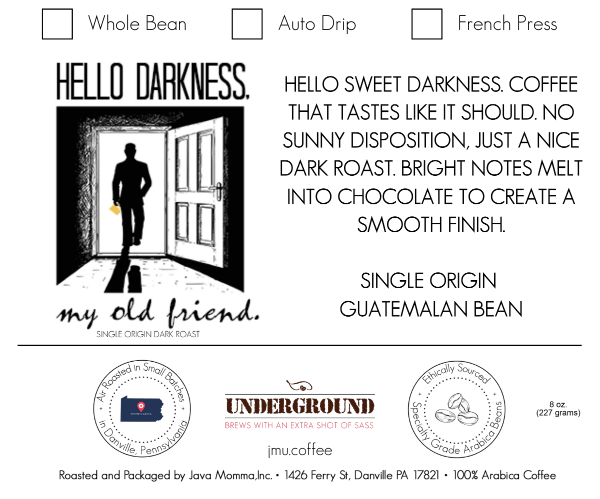 Hello Darkness My Old Friend - Guatemalan Dark Roast - Java Momma