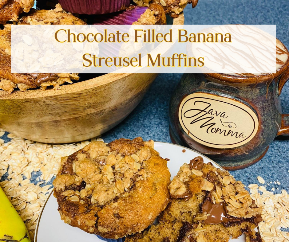 Chocolate Filled Banana Streusel Muffins: The Perfect Java Momma Pairing!