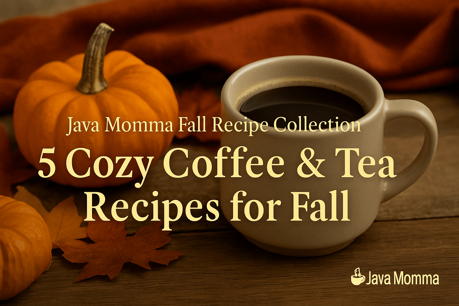 5 Cozy Coffee and Tea Recipes for Fall