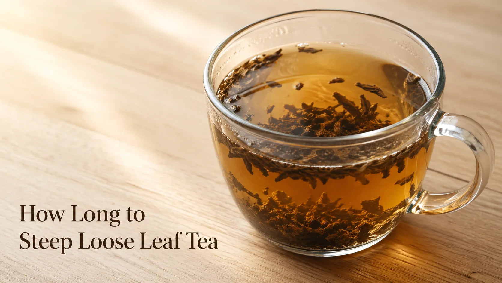 How Long to Steep Loose Leaf Tea (And Why It Actually Changes Your Cup)