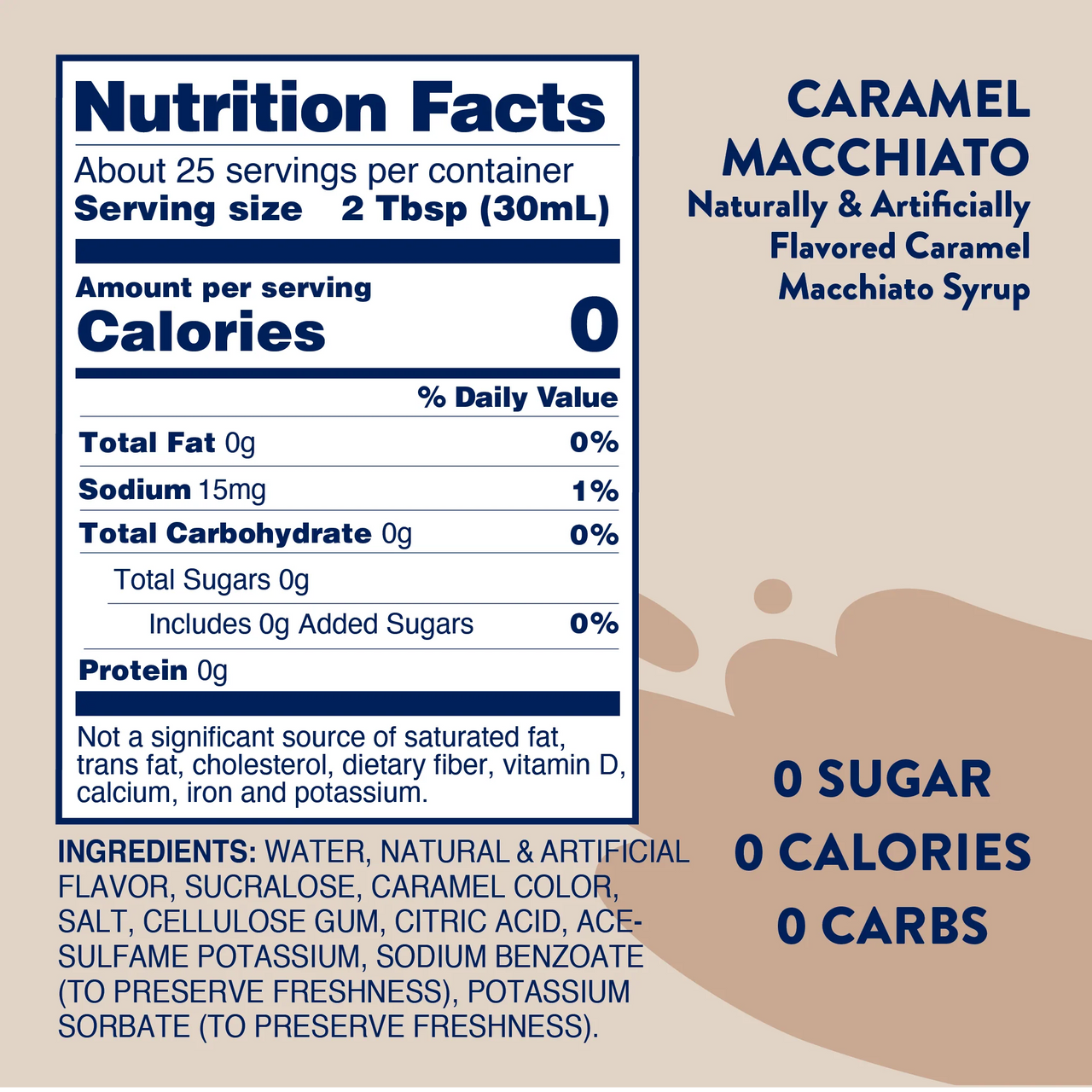 The Caramel Macchiato Skinny Syrup – Barista Bliss in a Bottle ☕🍮✨ contains 0 calories, 0 sugar, and 0 carbs per 2 Tbsp serving. Ingredients: water, sucralose, natural & artificial flavors, salt, and preservatives.