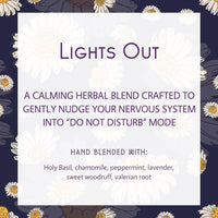 Thumbnail for A daisy-illustrated graphic with Lights Out—the herbal lullaby your brain’s been waiting for. Calming tea with holy basil, chamomile, peppermint, lavender, sweet woodruff & valerian root to soothe your nervous system into sleep.