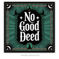 Thumbnail for Decorative coffee label with 'No Good Deed' text on a green and black background