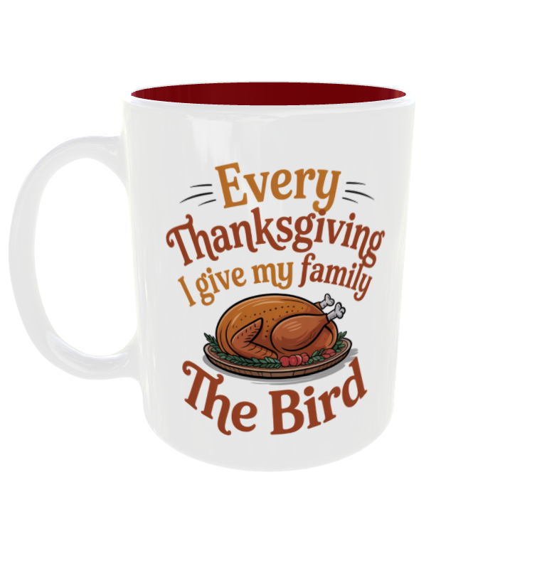 Every Thanksgiving I Give My Family the Bird Mug – November Mug of the Month