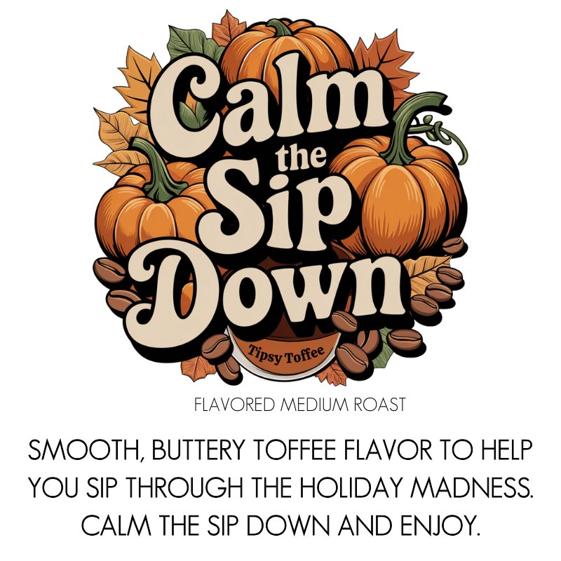 Calm the Sip Down Coffee | Caramel - Toffee Bliss - Java Momma