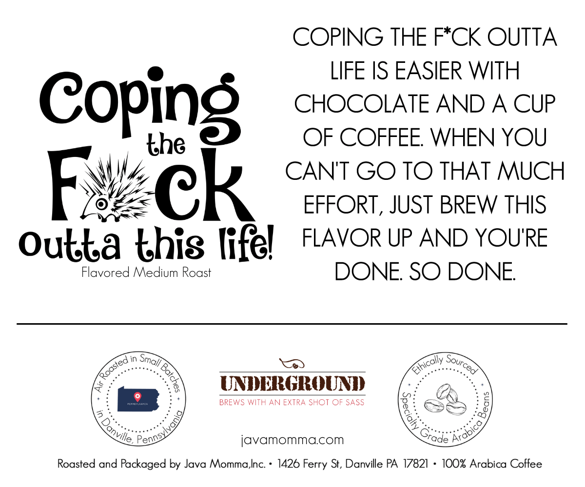 Coping the F*%k Outta This Life! Flavored Coffee - Java Momma