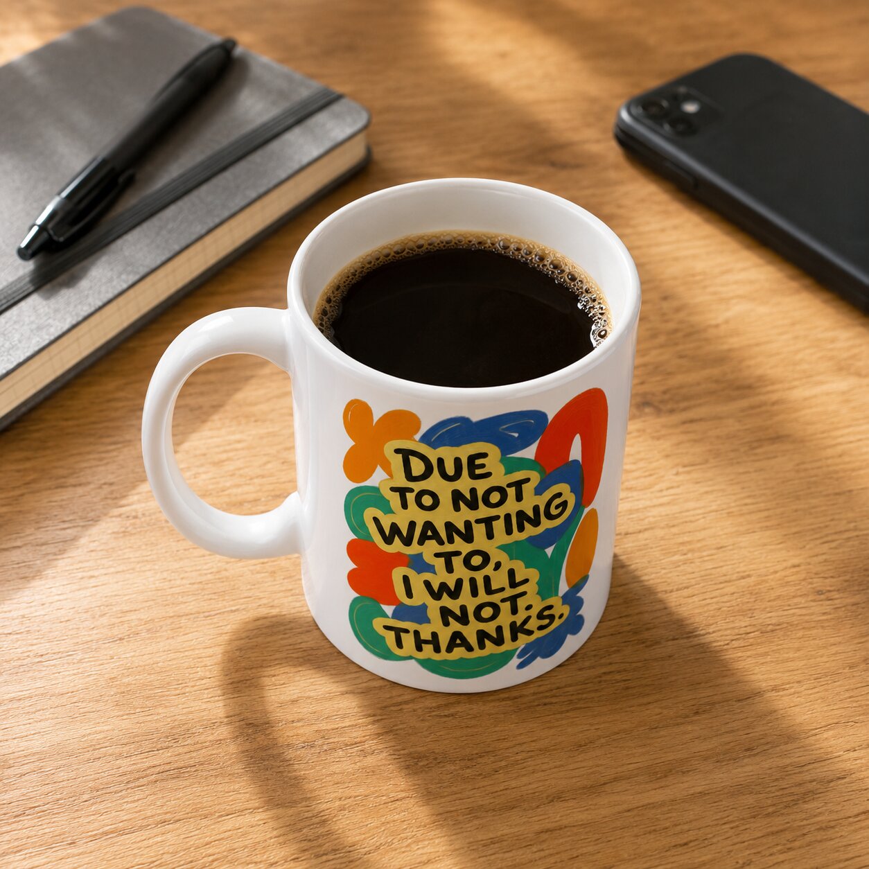 Due to Not Wanting To, I Will Not. Thanks. Mug