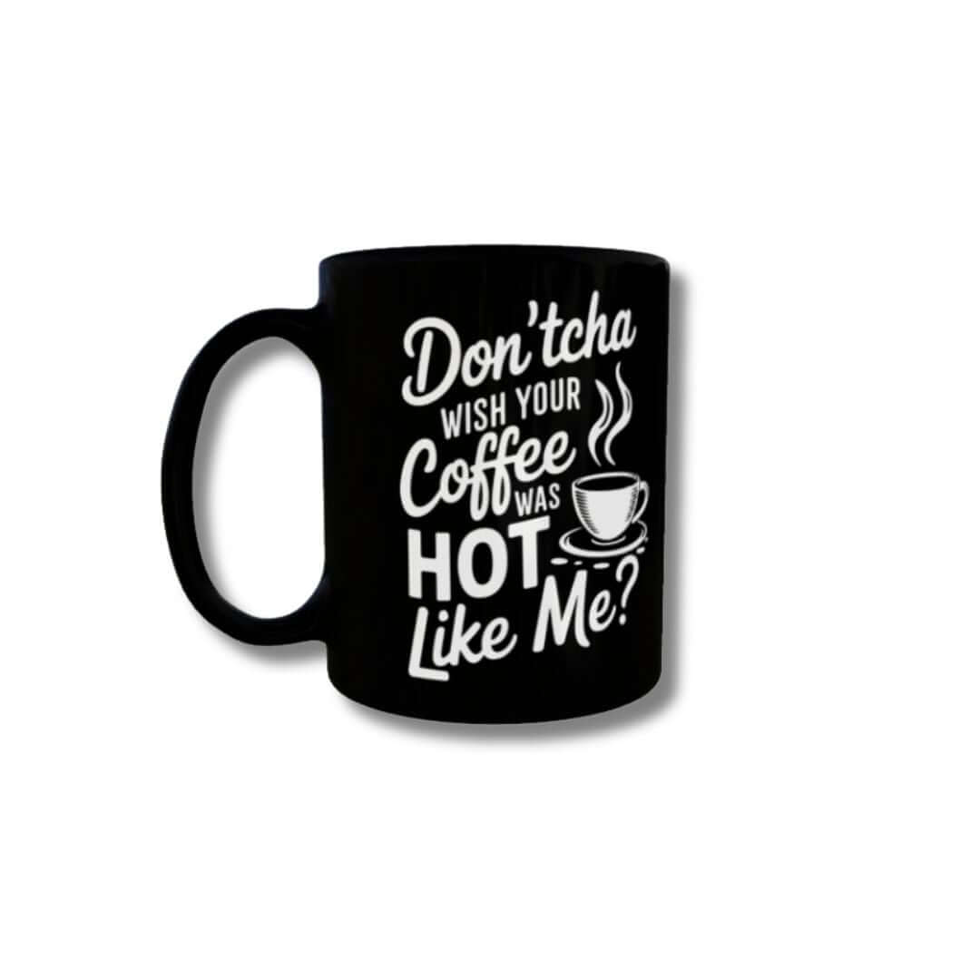 February Mug of the Month – "Don'tcha Wish Your Coffee Was Hot Like Me" - Java Momma