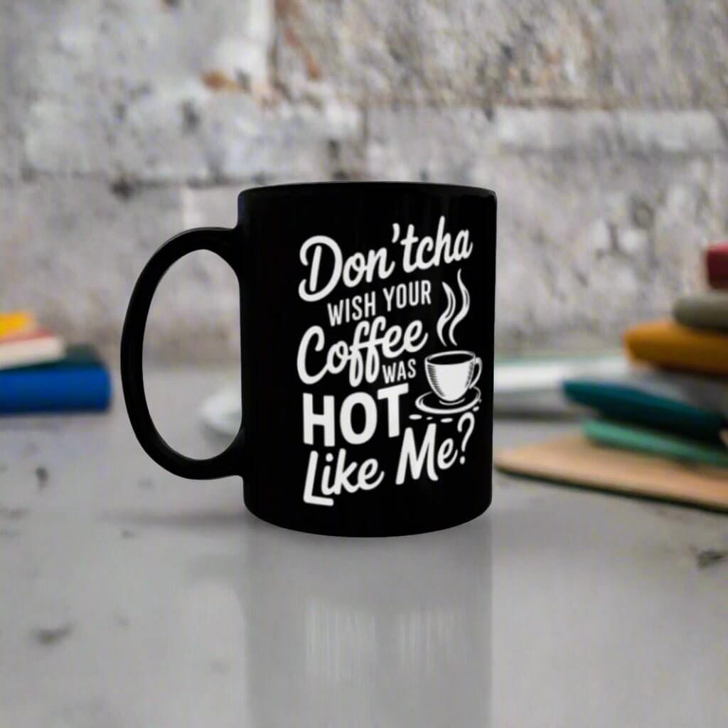 February Mug of the Month – "Don'tcha Wish Your Coffee Was Hot Like Me" - Java Momma