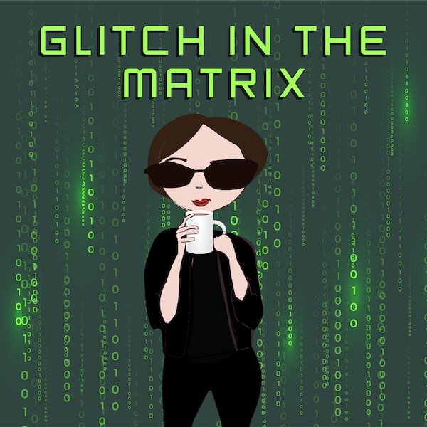 Glitch in the Matrix