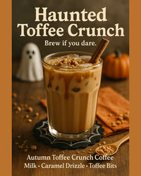 Thumbnail for A glass of Autumn Toffee Crunch Coffee – Pumpkin Spice Meets Buttery Toffee, topped with caramel drizzle and toffee bits and garnished with cinnamon, sits on a spiderweb coaster. A pumpkin and ghost add a festive touch. Text highlights Haunted Toffee Crunch.