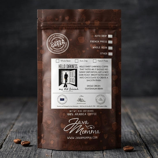 Hello Darkness My Old Friend – Bold Guatemalan Dark Roast Coffee