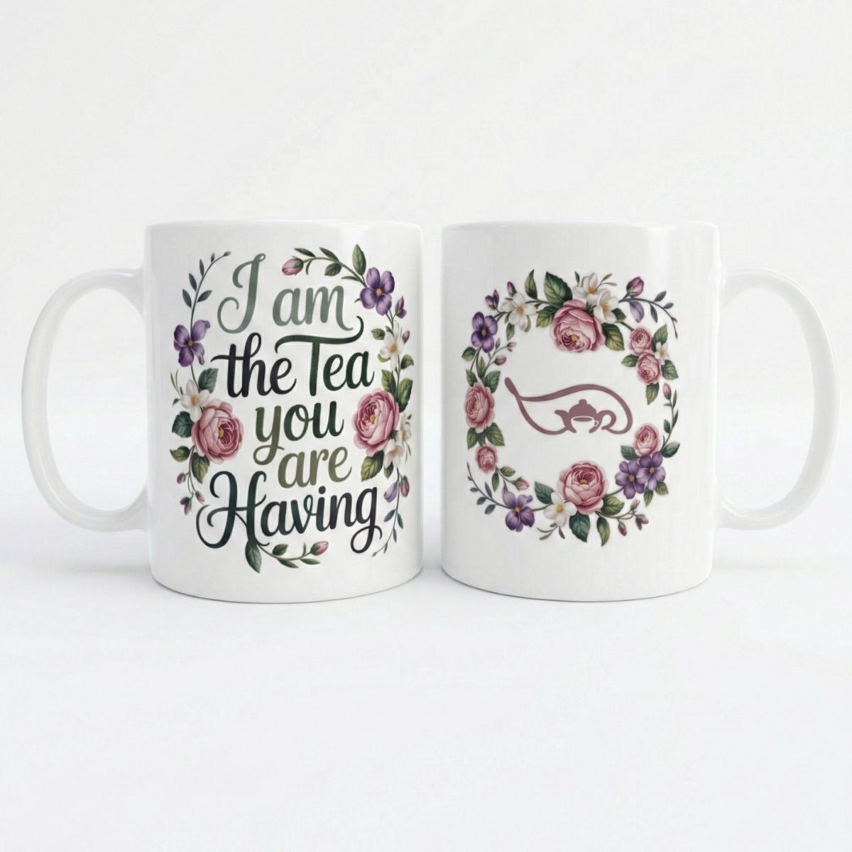 I Am the Tea You Are Having 11oz Ceramic Mug, Regency drama tea mug with floral design.
