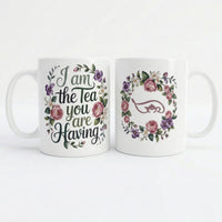 Thumbnail for I Am the Tea You Are Having 11oz Ceramic Mug, Regency drama tea mug with floral design.