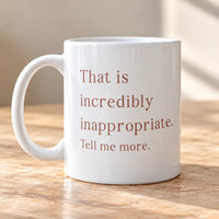Thumbnail for Incredibly Inappropriate Mug