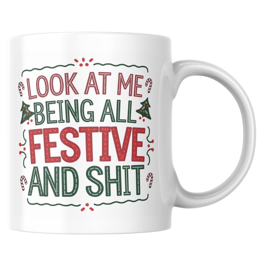 🎄 "Look at Me Being All Festive and Sh*t" Holiday Mug – 11oz of Snarky Cheer ☕ - Java Momma