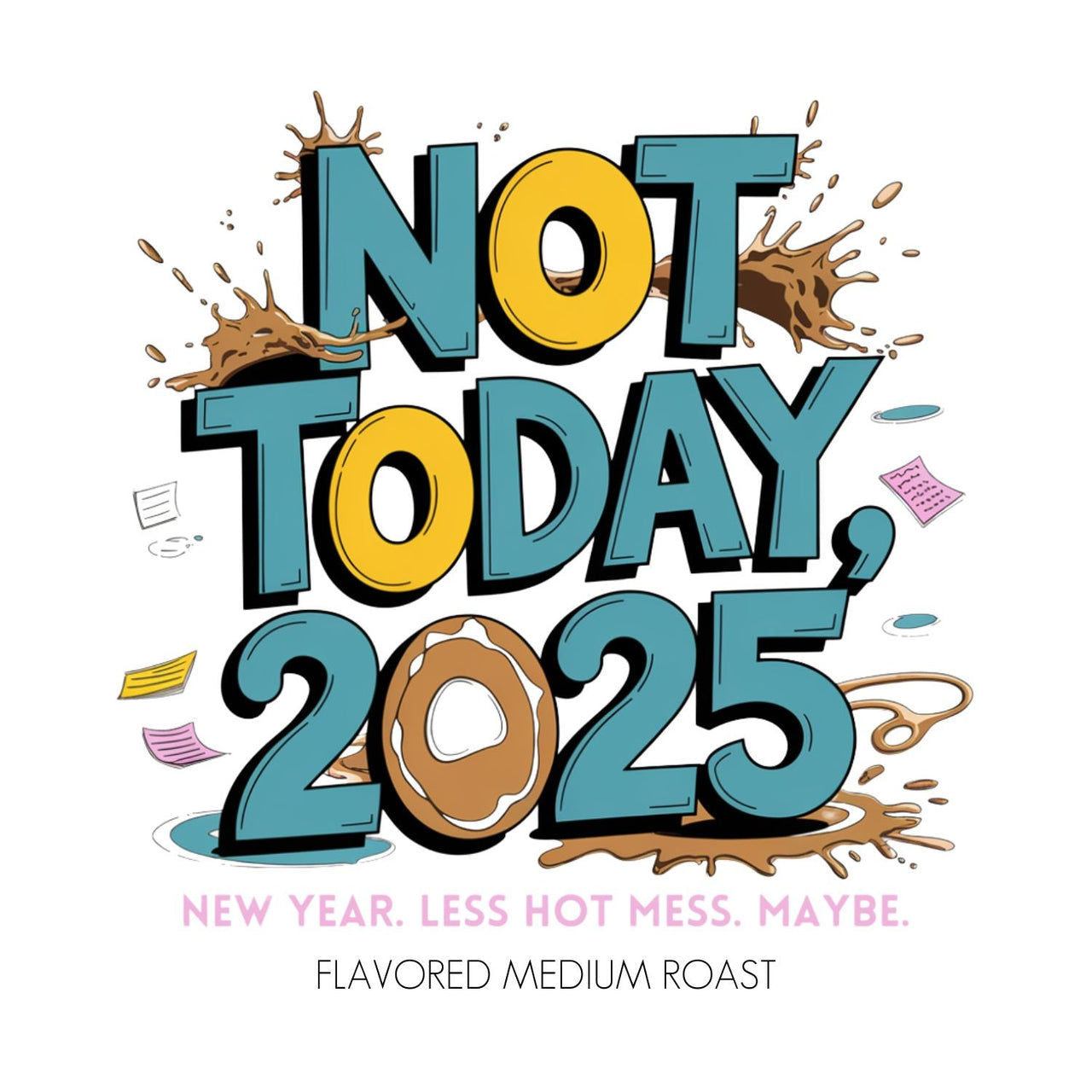 Not Today 2025 Flavored Coffee - Java Momma