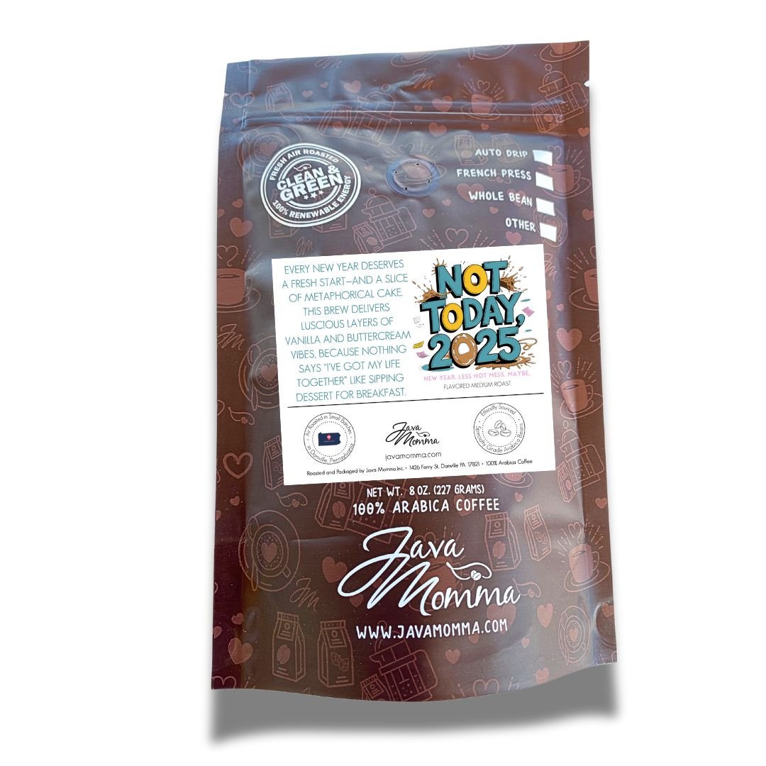 Not Today 2025 Flavored Coffee - Java Momma