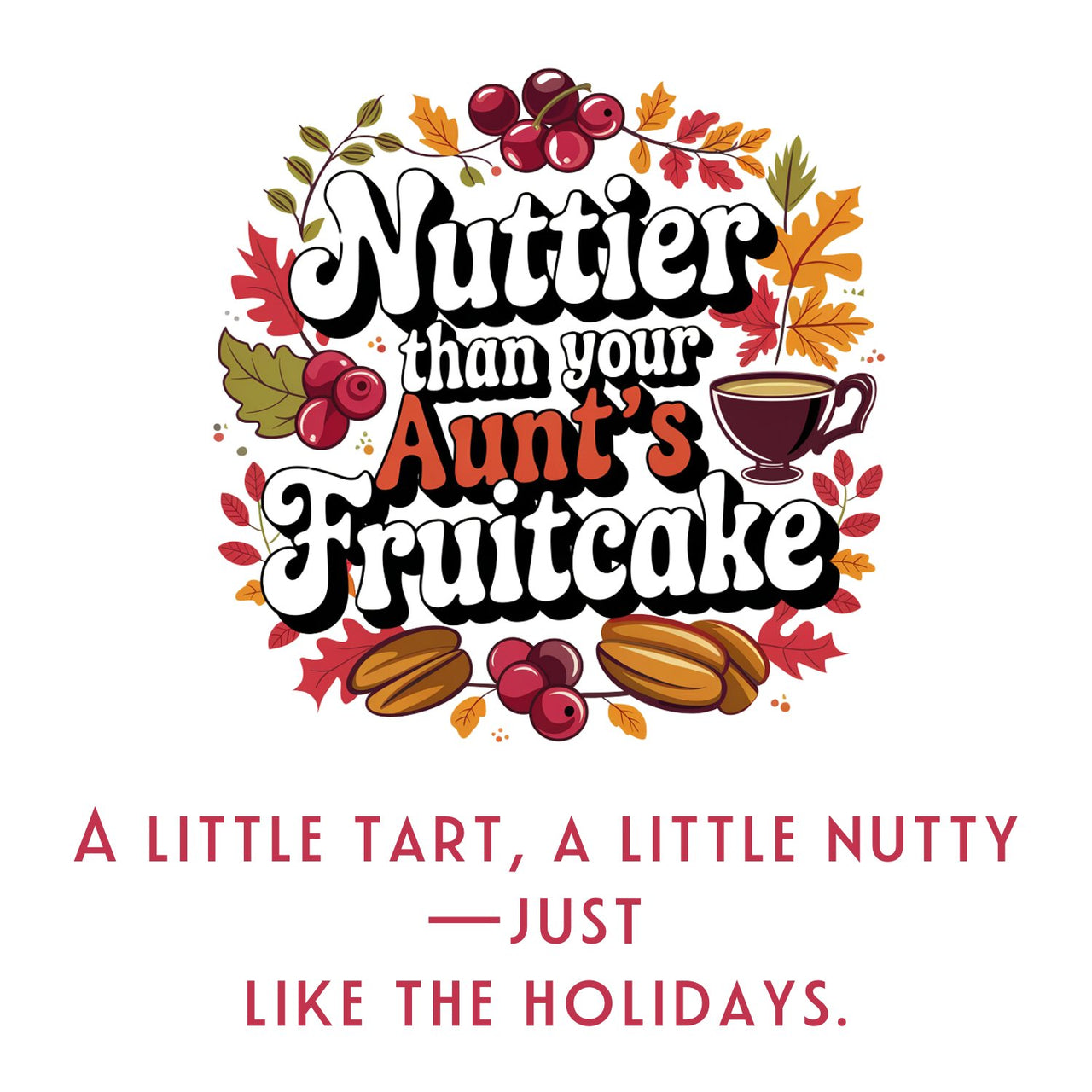 Nuttier Than Your Aunt's Fruitcake Tea - Java Momma