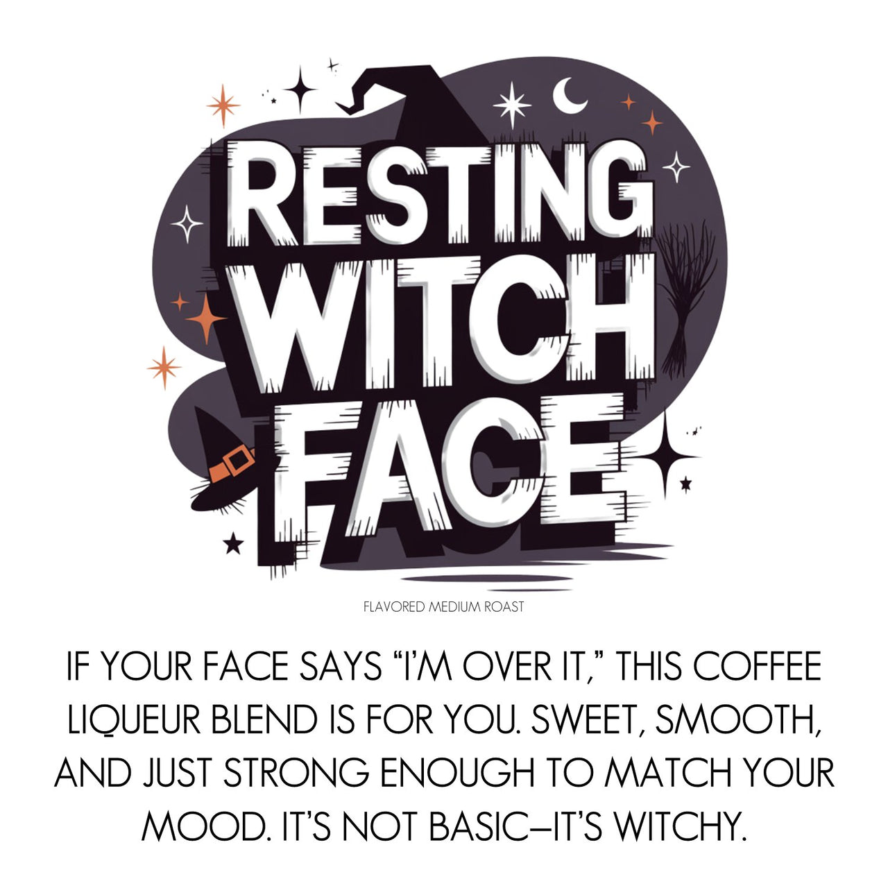 Resting Witch Face Flavored Coffee - Java Momma