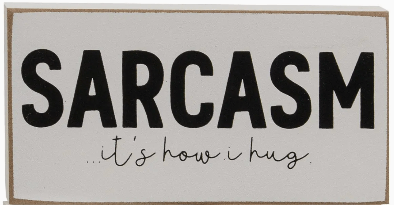 Sarcasm. It’s How I Hug - Solid Wood Sign - Java Momma