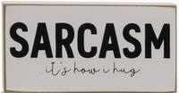 Thumbnail for Sarcasm. It’s How I Hug - Solid Wood Sign - Java Momma