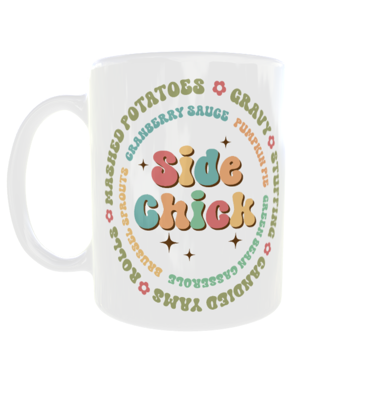side chick thanksgiving mug 
