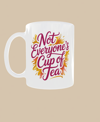 Thumbnail for “Not Everyone’s Cup of Tea”  Mug