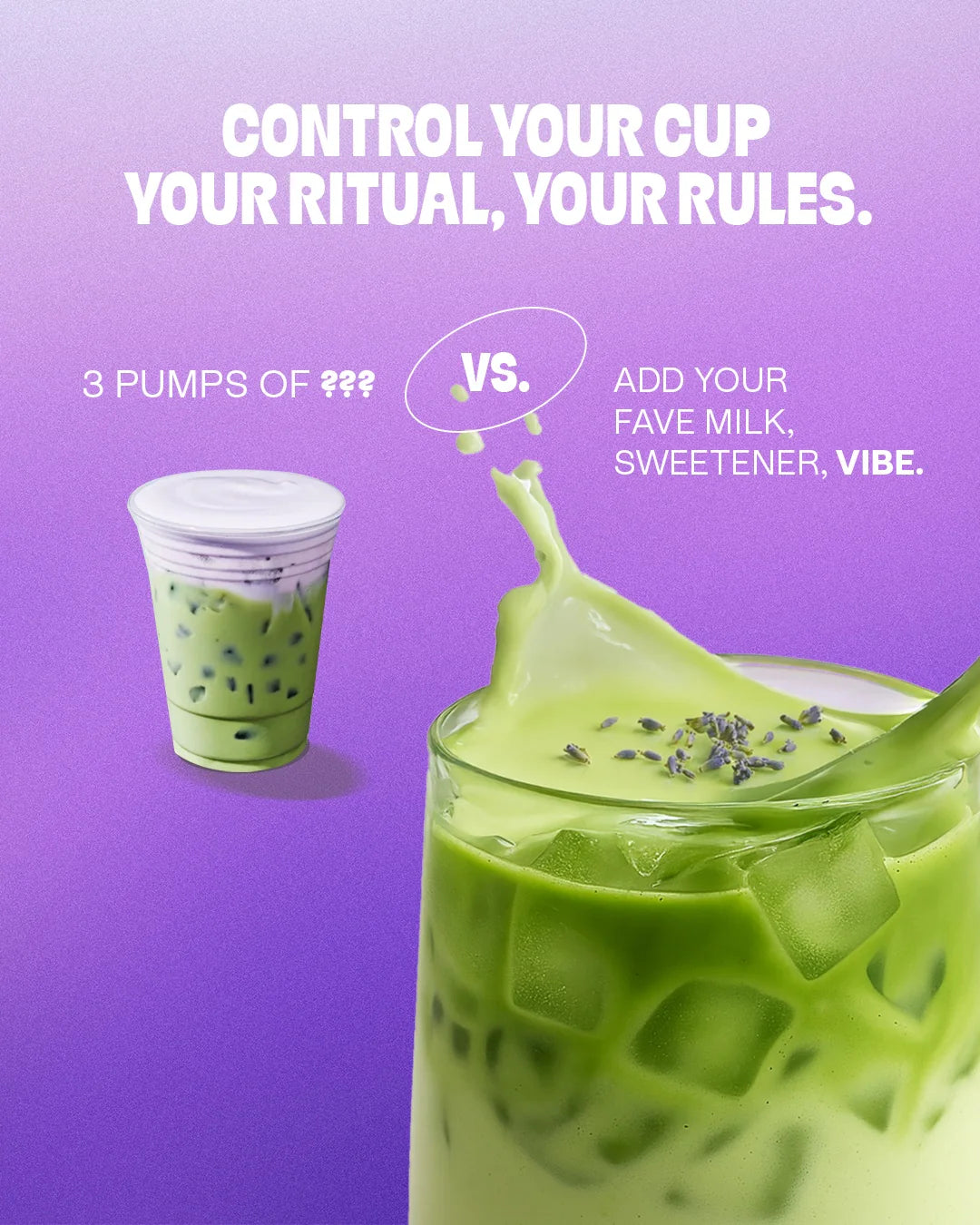 Two green iced drinks in clear cups sit against a purple backdrop with “CONTROL YOUR CUP, YOUR RITUAL, YOUR RULES.” One features the Lavender Matcha Tea Drop – Calm Energy in Every Sip 💜🍵; the other showcases customizable options.