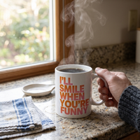 Thumbnail for I'll Smile When You're Funny Mug