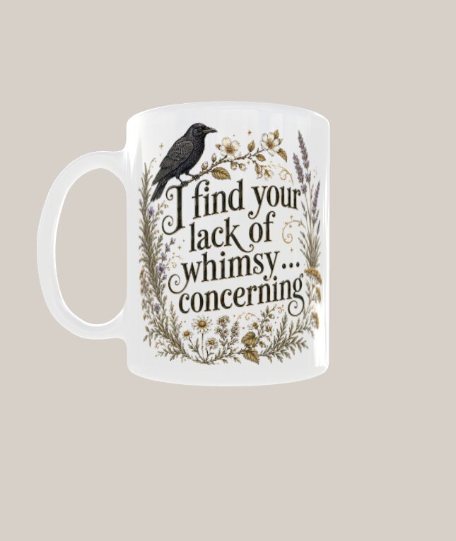 I Find Your Lack of Whimsy...Concerning Mug