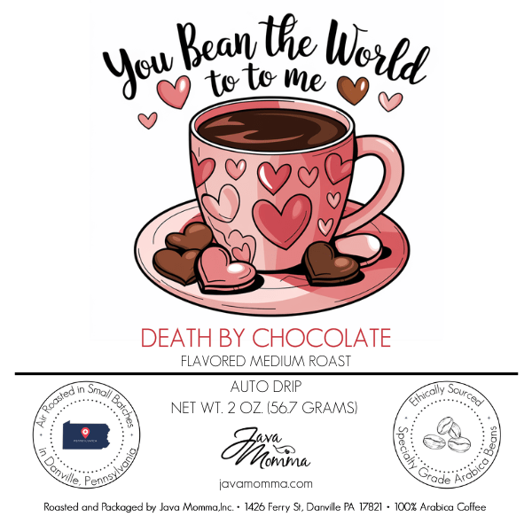 You Bean the World to Me Valentine - Death by Chocolate Flavored Coffee - Java Momma