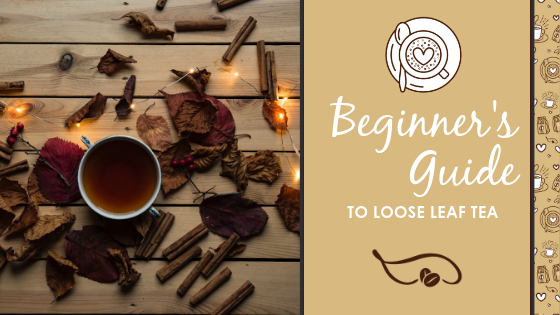 Beginner's guide loose leaf tea