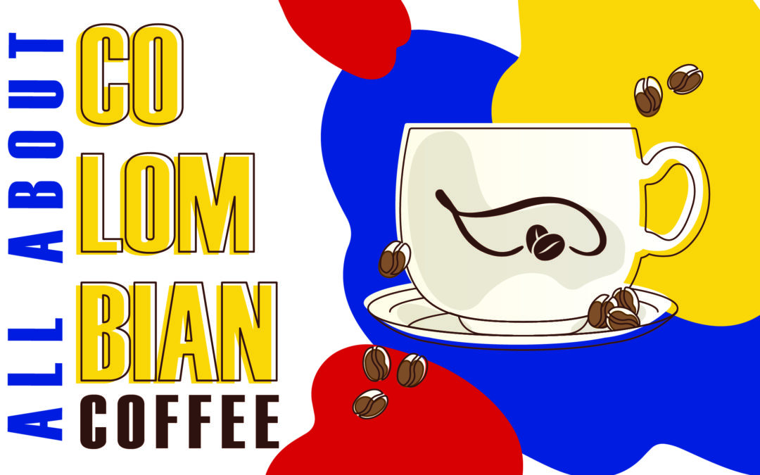All about colombian coffee