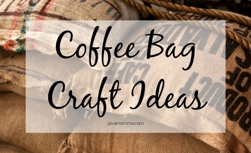 coffee bag craft ideas