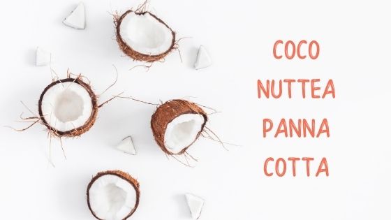 Panna Cotta with CocoNuttea