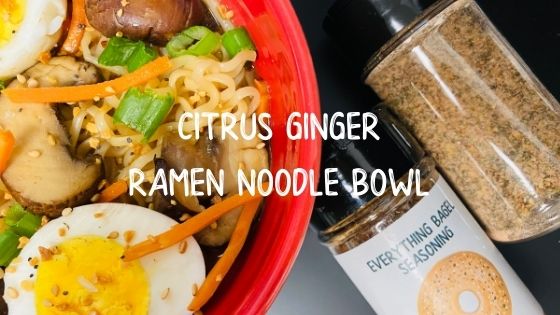 Citrus Ginger Ramen Noodle Bowl